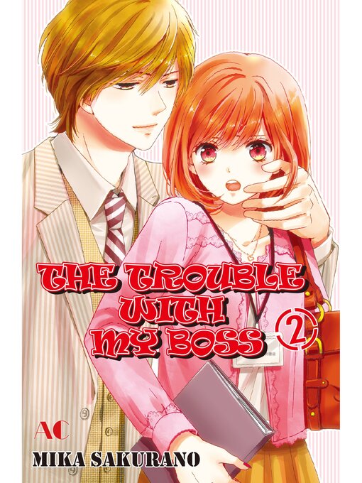 Title details for THE TROUBLE WITH MY BOSS, Volume 2 by Mika Sakurano - Available